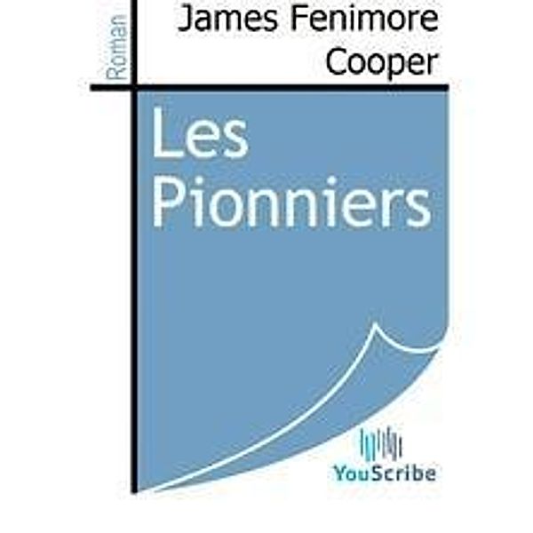 Cooper, J: Pionniers, James Fenimore Cooper