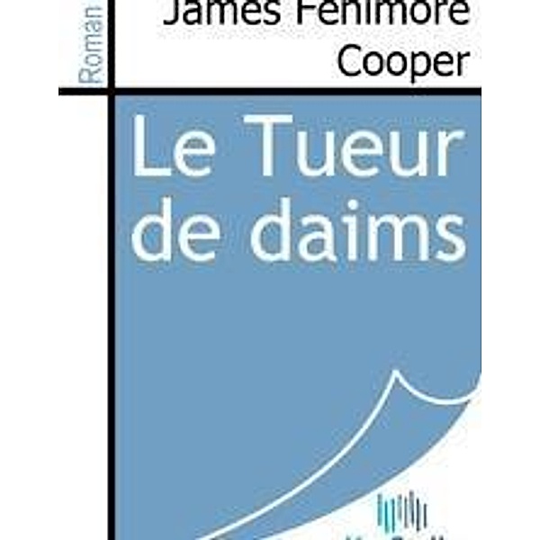 Cooper, J: Tueur de daims, James Fenimore Cooper