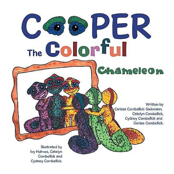 Cooper the Colorful Chameleon, Denise Combellick, Carissa Combellick-Siekmann, Catelyn Combellick, Cydney Combellick