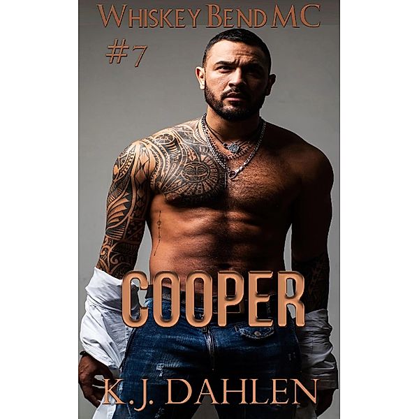 Cooper (Whiskey Bend MC Series, #7) / Whiskey Bend MC Series, Kj Dahlen