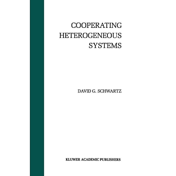 Cooperating Heterogeneous Systems, David G. Schwartz