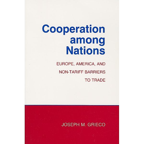 Cooperation among Nations / Cornell Studies in Political Economy, Joseph M. Grieco