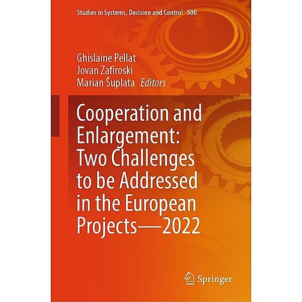 Cooperation and Enlargement: Two Challenges to be Addressed in the European Projects-2022 / Studies in Systems, Decision and Control Bd.500