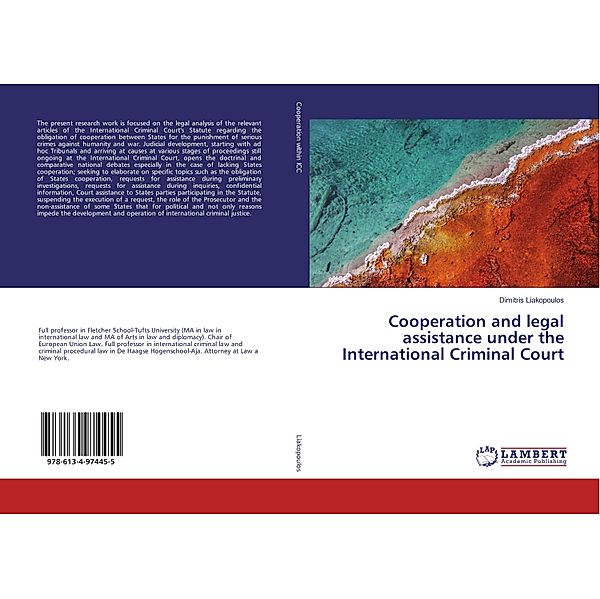 Cooperation and legal assistance under the International Criminal Court, Dimitris Liakopoulos