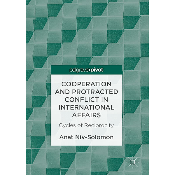Cooperation and Protracted Conflict in International Affairs, Anat Niv-Solomon