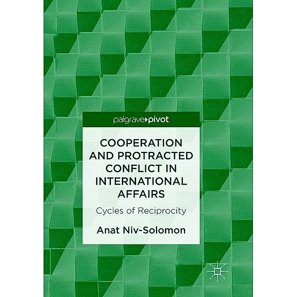 Cooperation and Protracted Conflict in International Affairs, Anat Niv-Solomon