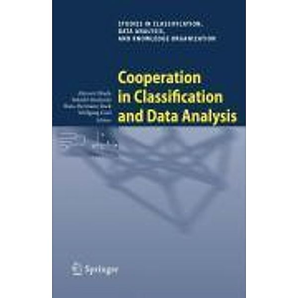 Cooperation in Classification and Data Analysis / Studies in Classification, Data Analysis, and Knowledge Organization, Hans-Hermann Bock, Wolfgang Gaul, Akinori Okada, Tadashi Imaizumi