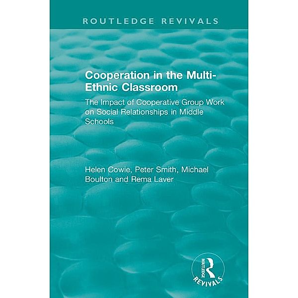 Cooperation in the Multi-Ethnic Classroom (1994), Helen Cowie, Peter Smith, Michael Boulton, Rema Laver