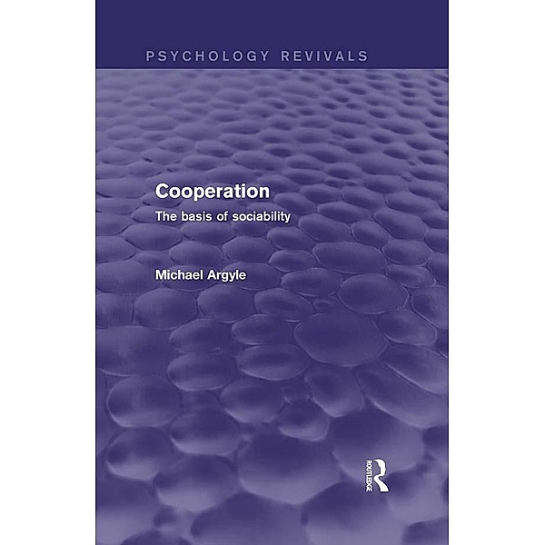 Cooperation (Psychology Revivals), Michael Argyle