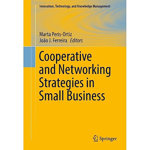 Cooperative and Networking Strategies in Small Business / Innovation, Technology, and Knowledge Management