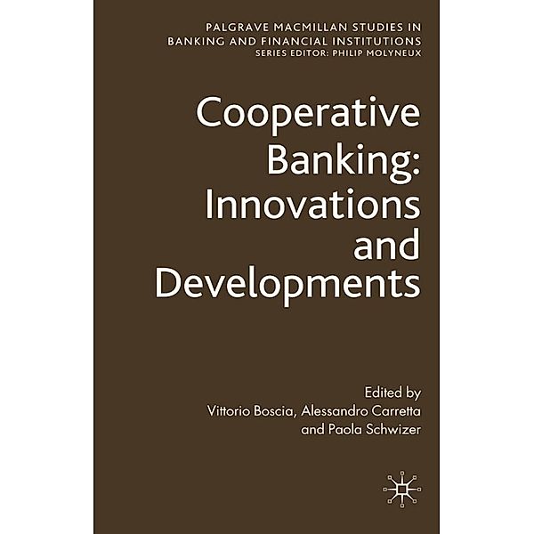 Cooperative Banking: Innovations and Developments / Palgrave Macmillan Studies in Banking and Financial Institutions, Vittorio Boscia