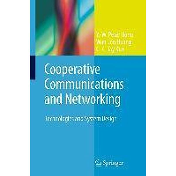 Cooperative Communications and Networking, Y. -W. Peter Hong, Wan-Jen Huang, C. -C. Jay Kuo