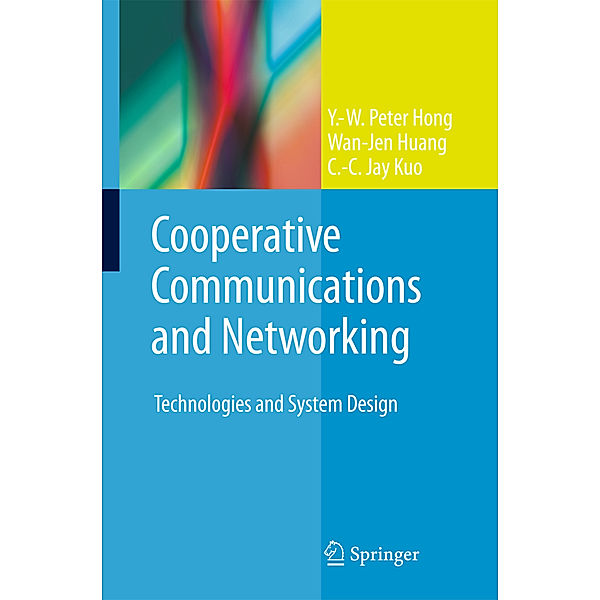 Cooperative Communications and Networking, Y.-W. Peter Hong, Wan-Jen Huang, C.-C. Jay Kuo