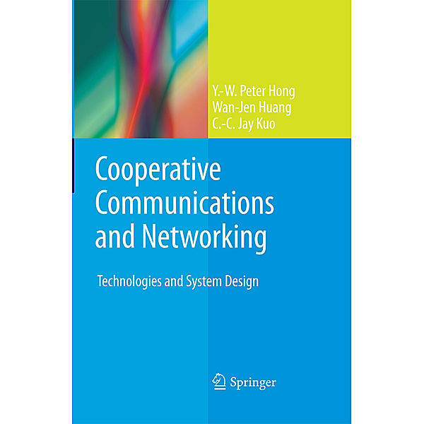 Cooperative Communications and Networking, Y.-W. Peter Hong, Wan-Jen Huang, C.-C. Jay Kuo