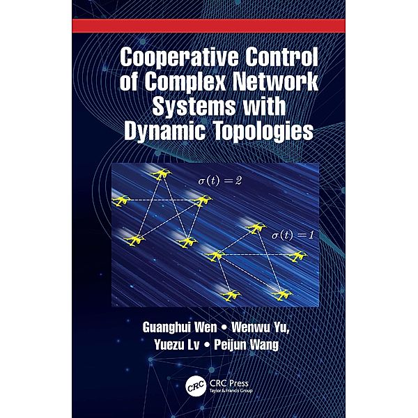 Cooperative Control of Complex Network Systems with Dynamic Topologies, Guanghui Wen, Wenwu Yu, Yuezu Lv, Peijun Wang