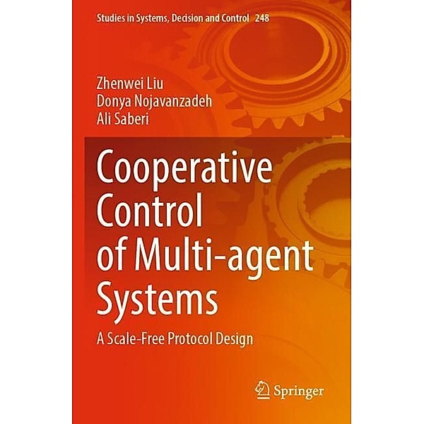 Cooperative Control of Multi-agent Systems, Zhenwei Liu, Donya Nojavanzadeh, Ali Saberi