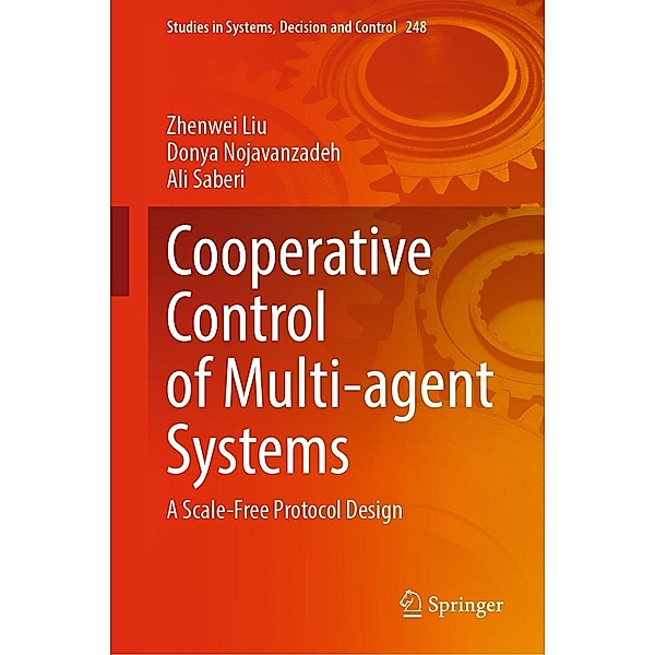 Cooperative Control of Multi-agent Systems / Studies in Systems, Decision and Control Bd.248, Zhenwei Liu, Donya Nojavanzadeh, Ali Saberi