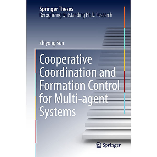 Cooperative Coordination and Formation Control for Multi-agent Systems, Zhiyong Sun