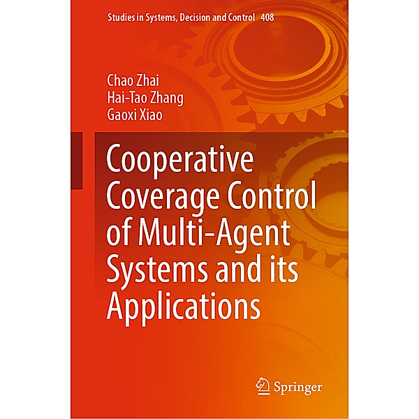 Cooperative Coverage Control of Multi-Agent Systems and its Applications, Chao Zhai, Hai-Tao Zhang, Gaoxi Xiao