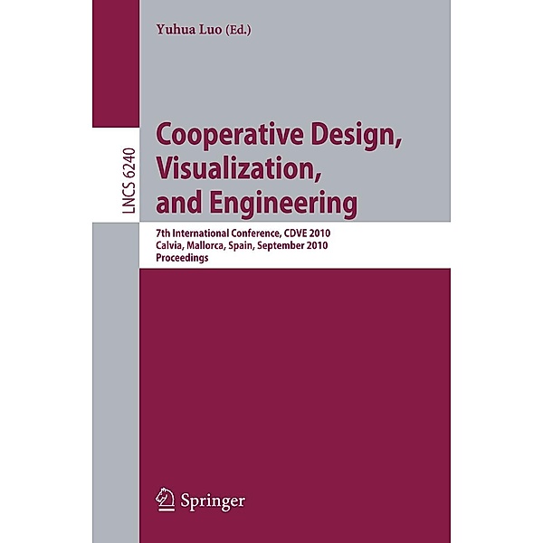 Cooperative Design, Visualization, and Engineering / Lecture Notes in Computer Science Bd.6240