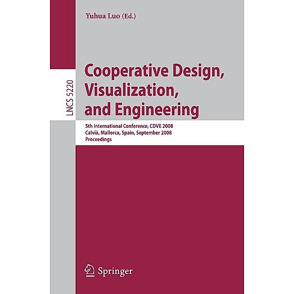 Cooperative Design, Visualization, and Engineering / Lecture Notes in Computer Science Bd.5220