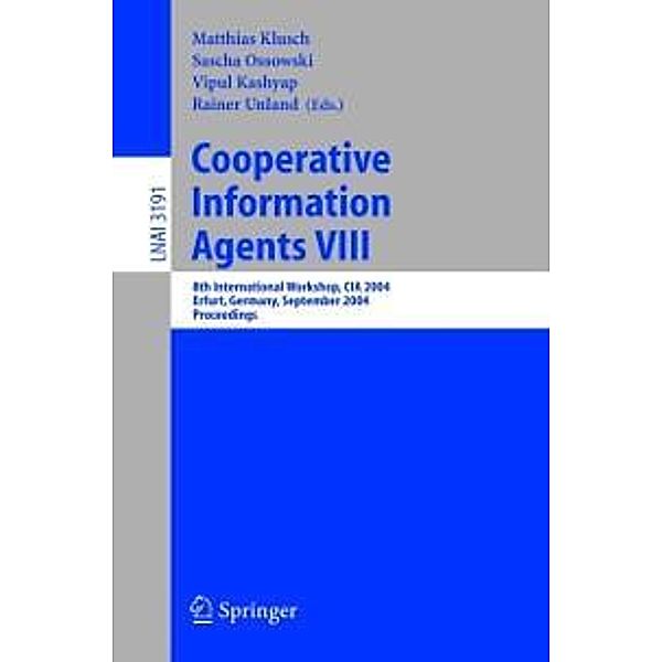 Cooperative Information Agents VIII / Lecture Notes in Computer Science Bd.3191
