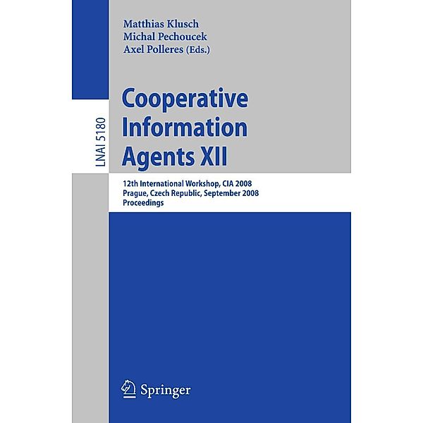 Cooperative Information Agents XII / Lecture Notes in Computer Science Bd.5180