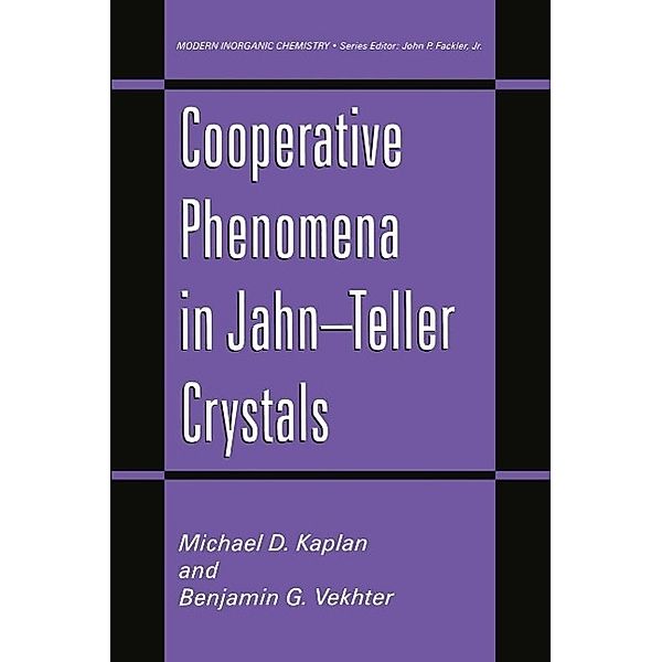 Cooperative Phenomena in Jahn-Teller Crystals / Modern Inorganic Chemistry, Michael D. Kaplan, Benjamin G. Vekhter