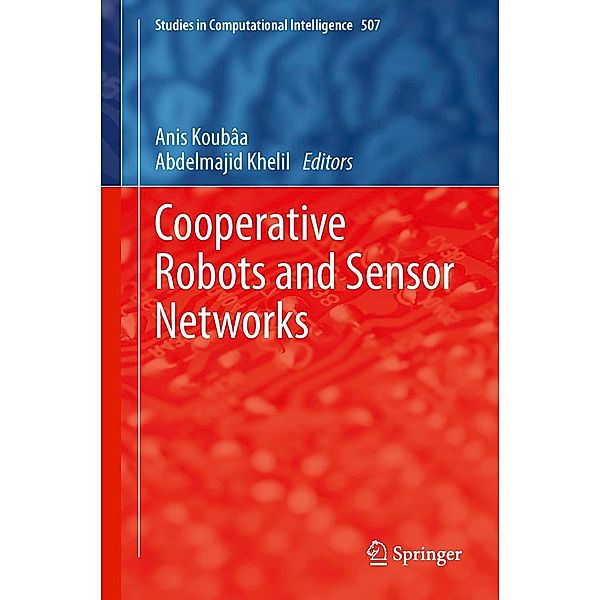 Cooperative Robots and Sensor Networks / Studies in Computational Intelligence Bd.507