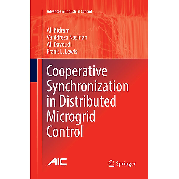 Cooperative Synchronization in Distributed Microgrid Control, Ali Bidram, Vahidreza Nasirian, Ali Davoudi, Frank L. Lewis