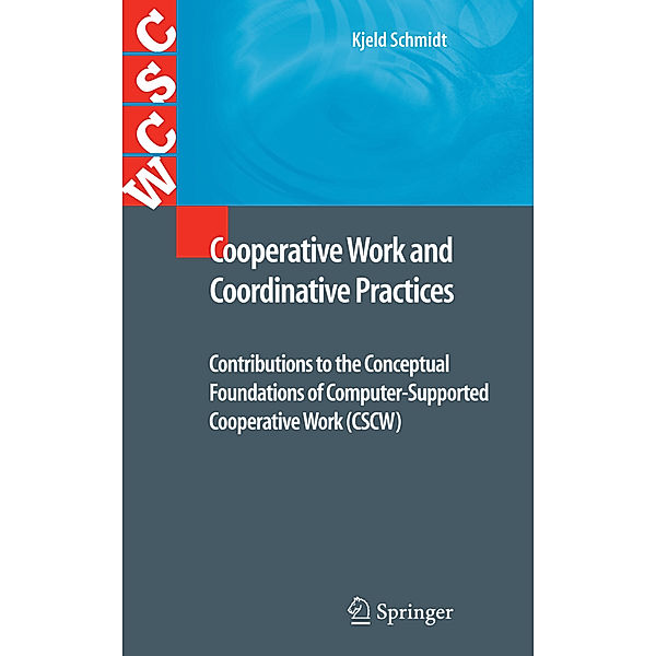 Cooperative Work and Coordinative Practices, Kjeld Schmidt