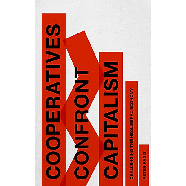 Cooperatives to Confront Capitalism, Peter Ranis