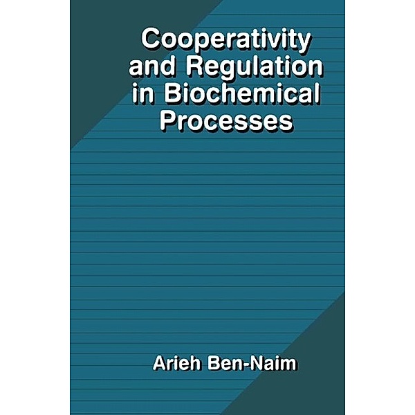 Cooperativity and Regulation in Biochemical Processes, Arieh Y. Ben-Naim