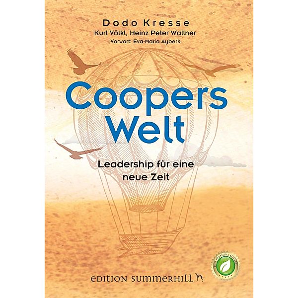 Coopers Welt - Leadership für eine neue Zeit, Dodo Kresse, Kurt Völkl, Heinz Peter Wallner