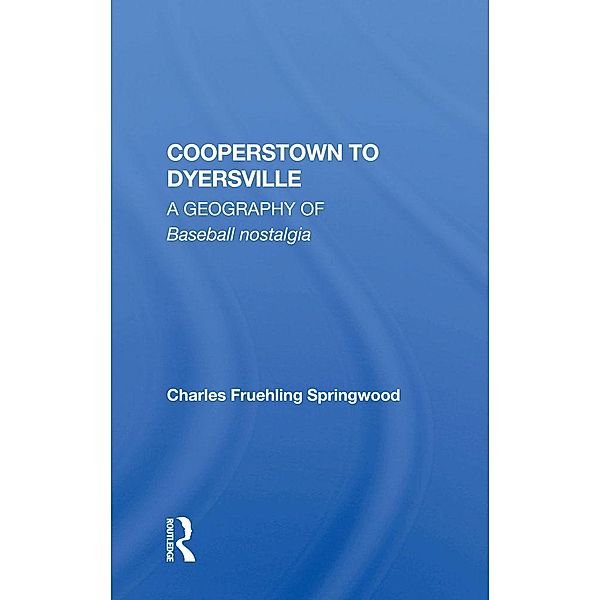 Cooperstown to Dyersville, Charles Fruehling Springwood