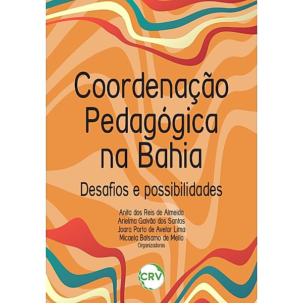 Coordenação pedagógica na Bahia, Anita dos Reis de Almeida, Arielma Galvão dos Santos, Joara Porto de Avelar Lima, Micaela Balsamo de Mello