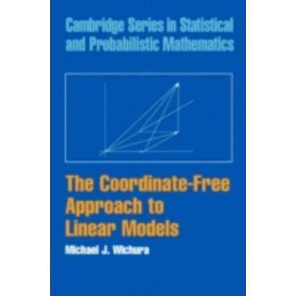 Coordinate-Free Approach to Linear Models, Michael J. Wichura