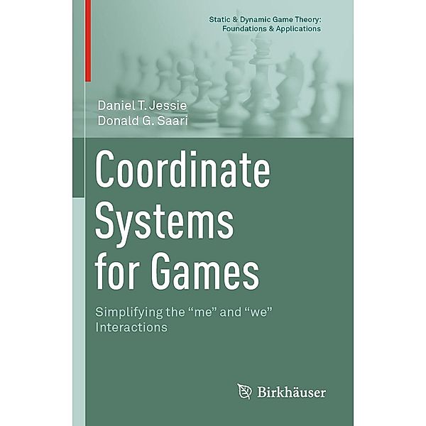 Coordinate Systems for Games / Static & Dynamic Game Theory: Foundations & Applications, Daniel T. Jessie, Donald G. Saari