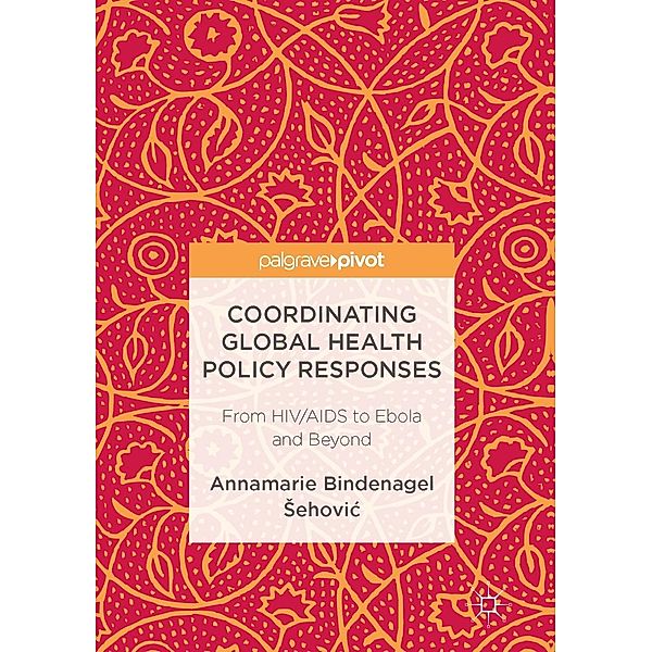 Coordinating Global Health Policy Responses / Progress in Mathematics, Annamarie Bindenagel Sehovic