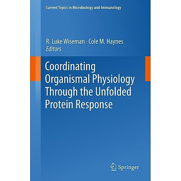 Coordinating Organismal Physiology Through the Unfolded Protein Response / Current Topics in Microbiology and Immunology Bd.414