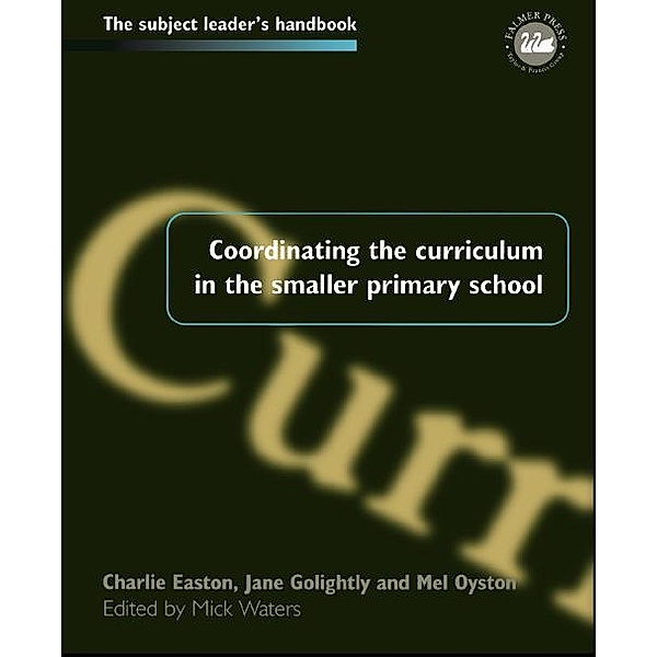Coordinating the Curriculum in the Smaller Primary School, Mick Waters