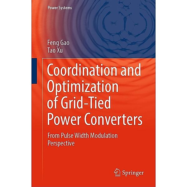 Coordination and Optimization of Grid-Tied Power Converters / Power Systems, Feng Gao, Tao Xu