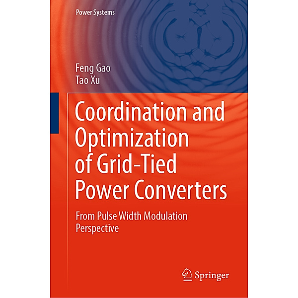 Coordination and Optimization of Grid-Tied Power Converters, Feng Gao, Tao Xu