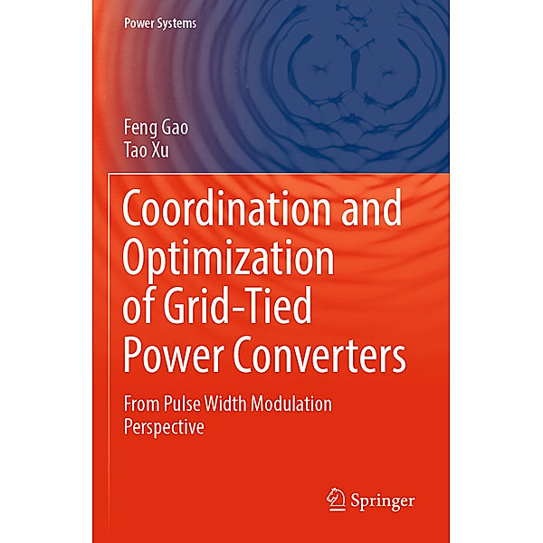 Coordination and Optimization of Grid-Tied Power Converters, Feng Gao, Tao Xu