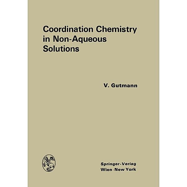Coordination Chemistry in Non-Aqueous Solutions, Victor Gutmann