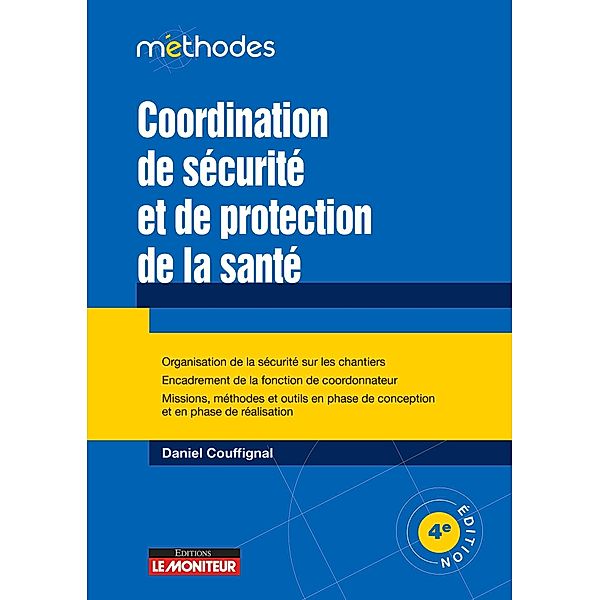 Coordination de sécurité et de protection de la santé / Le moniteur, Daniel Couffignal