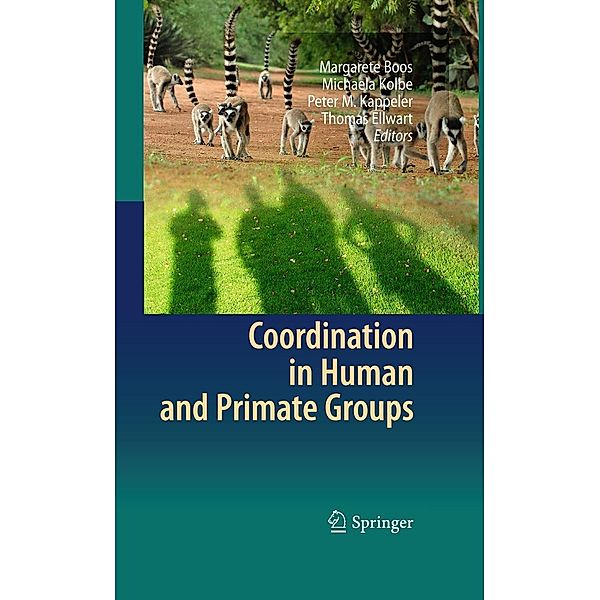 Coordination in Human and Primate Groups, Margarete Boos, Michaela Kolbe, Thomas Ellwart