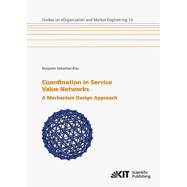 Coordination in Service Value Networks : A Mechanism Design Approach, Benjamin Sebastian Blau