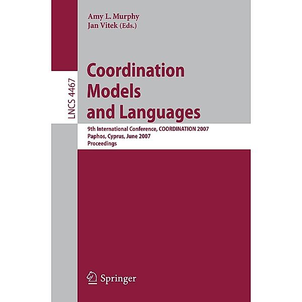 Coordination Models and Languages / Lecture Notes in Computer Science Bd.4467