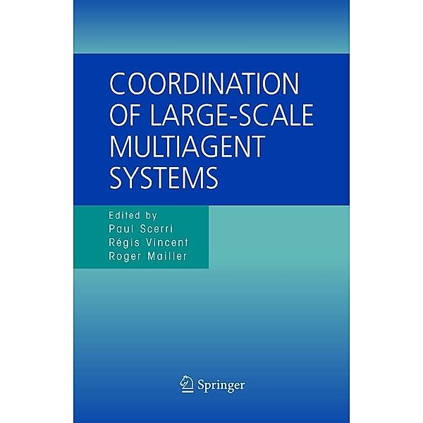 Coordination of Large-Scale Multiagent Systems, P. Scerri